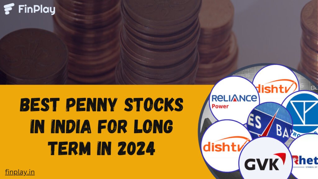Best Penny Stocks in India for Long Term in 2024