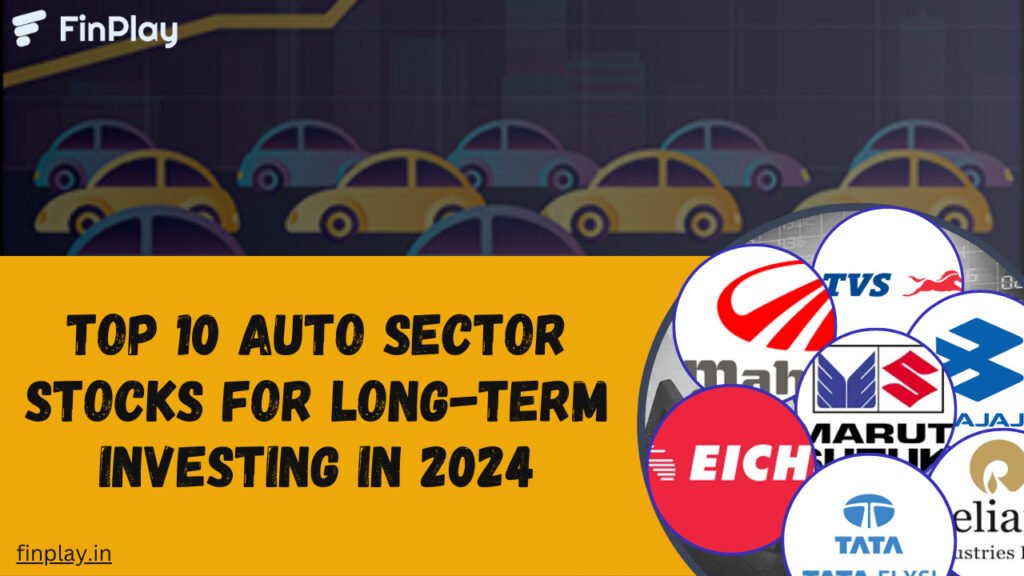Top 10 Auto Sector Stocks on NSE for Long Term Investing in 2024