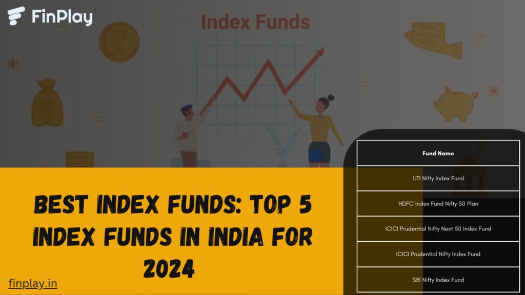 Best Index Funds Top 5 Index Funds in India for 2024 Finplay