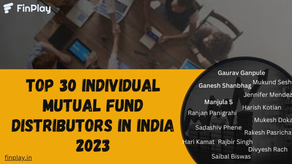 Top 30 Individual Mutual fund Distributors in India 2023