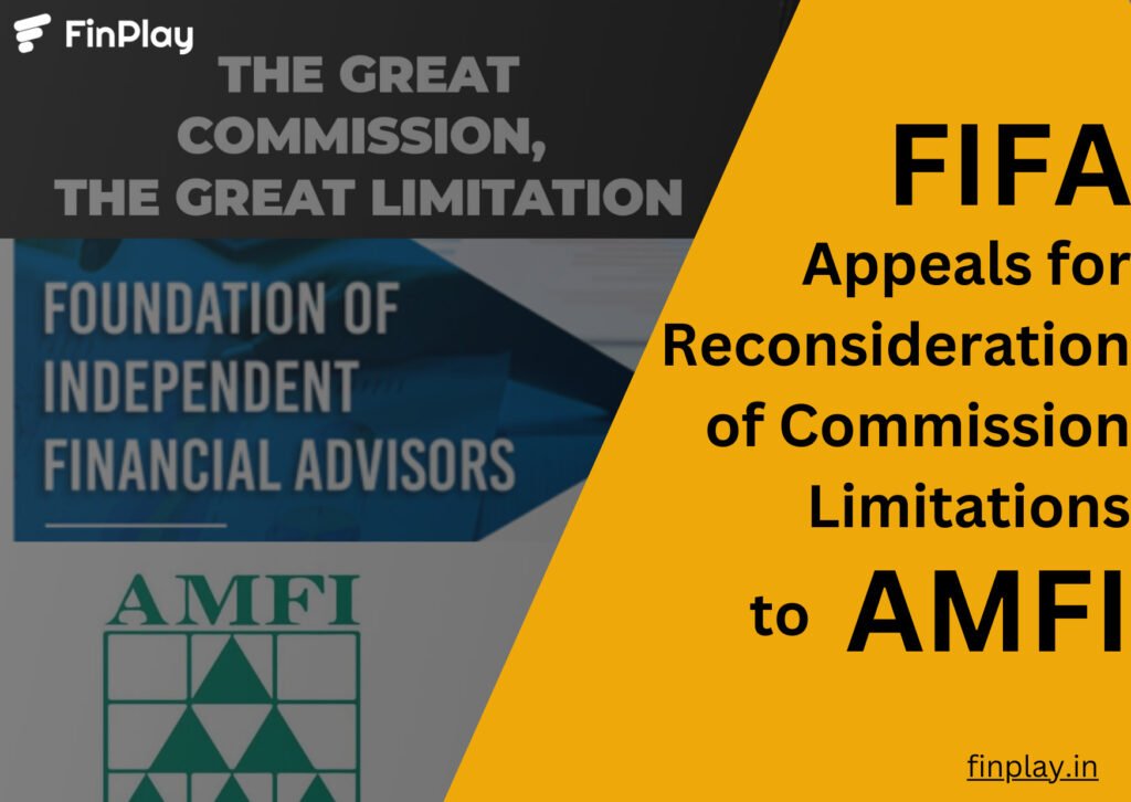 FIFA Appeals to AMFI for Reconsideration of Commission Limitations