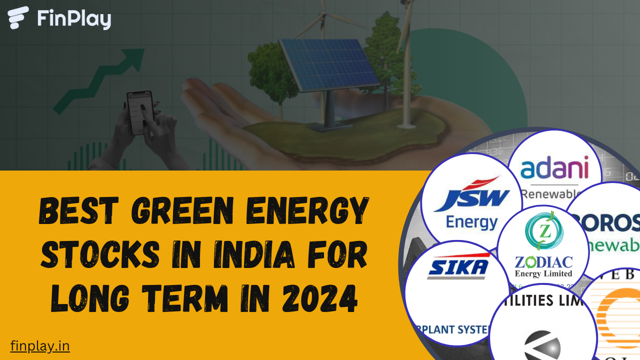 Best Green Energy Stocks in India for Long Term in 2024 Finplay
