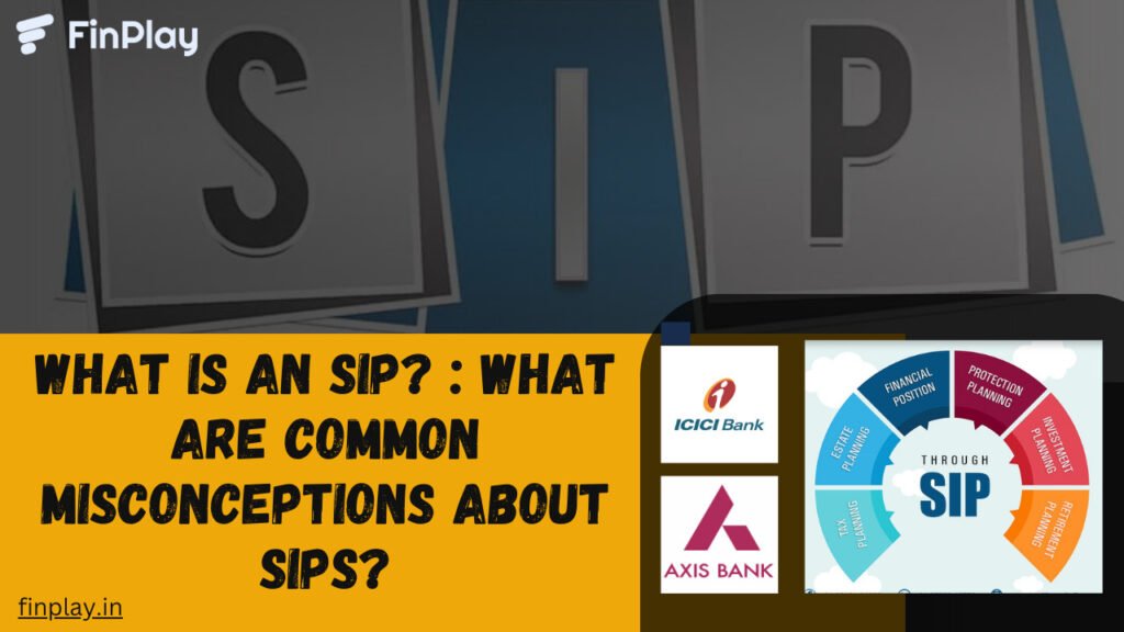 What is an SIP? : What are Common Misconceptions About SIPs?